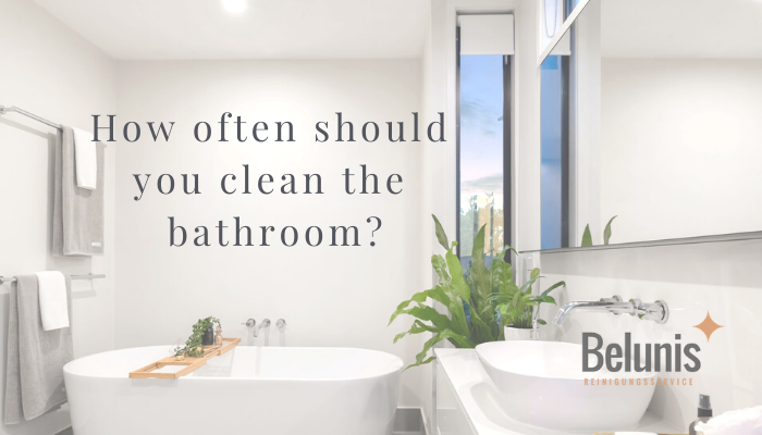 How often should you clean the bathroom?